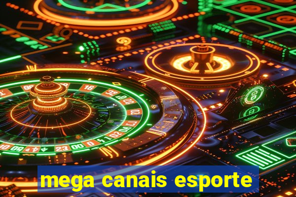 mega canais esporte